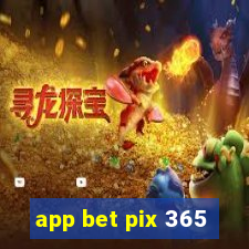 app bet pix 365